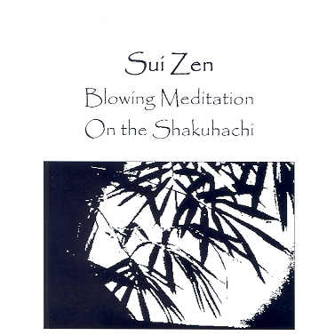 Sui Zen - Blowing Meditation on the Shakuhachi - 01